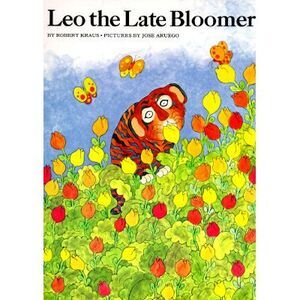 Leo the Late Bloomer -- Robert Kraus